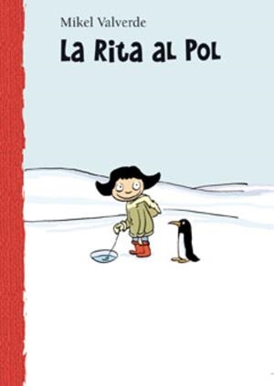 RITA AL POL, LA | 9788479421540 | VALVERDE, MIKEL | Llibreria Drac - Llibreria d'Olot | Comprar llibres en català i castellà online