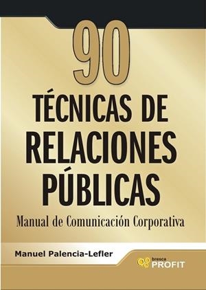 90 TECNICAS DE RELACIONES PUBLICAS | 9788493608446 | PALENCIA-LEFLER, MANUEL | Llibreria Drac - Librería de Olot | Comprar libros en catalán y castellano online