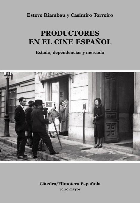 PRODUCTORES EN EL CINE ESPAÑOL | 9788437624624 | RIAMBAU, ESTEVE; TORREIRO, CASIMIRO | Llibreria Drac - Librería de Olot | Comprar libros en catalán y castellano online