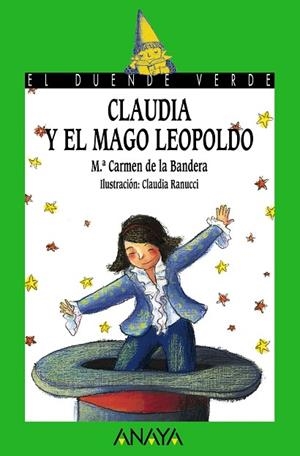 CLAUDIA Y EL MAGO LEOPOLDO | 9788466777179 | DE LA BANDERA, M. CARMEN | Llibreria Drac - Librería de Olot | Comprar libros en catalán y castellano online