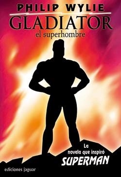 GLADIATOR EL SUPERHOMBRE | 9788496423626 | WYLIE, PHILIP | Llibreria Drac - Librería de Olot | Comprar libros en catalán y castellano online