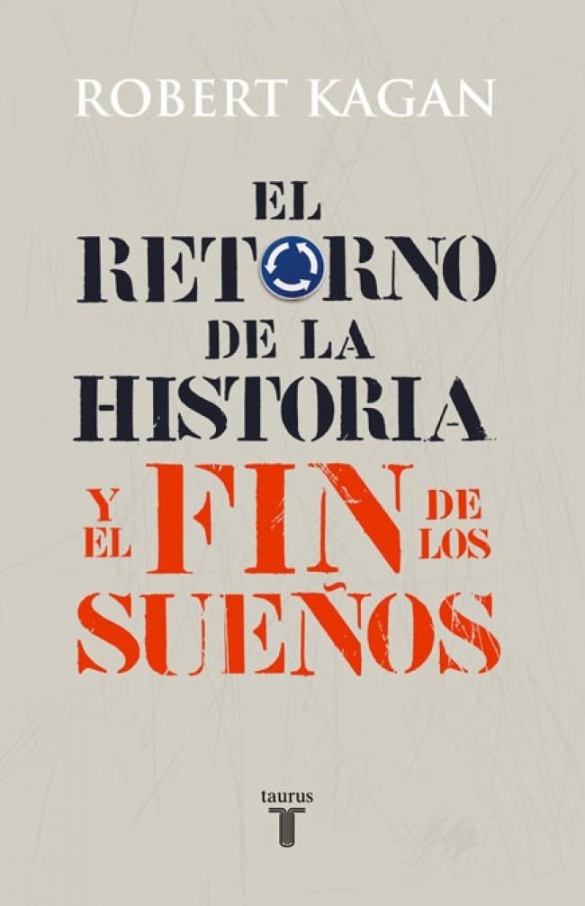 RETORNO DE LA HISTORIA Y EL FIN DE LOS SUEÑOS, EL | 9788430606627 | KAGAN, ROBERT | Llibreria Drac - Llibreria d'Olot | Comprar llibres en català i castellà online
