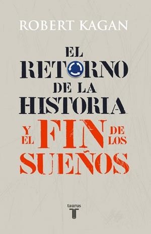 RETORNO DE LA HISTORIA Y EL FIN DE LOS SUEÑOS, EL | 9788430606627 | KAGAN, ROBERT | Llibreria Drac - Llibreria d'Olot | Comprar llibres en català i castellà online