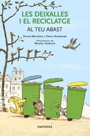 DEIXALLES I EL RECICLATGE AL TEU ABAST, LES | 9788497873031 | BERTOLINI, G. / DELALANDE, C. / HUBESCH, NICOLAS | Llibreria Drac - Librería de Olot | Comprar libros en catalán y castellano online