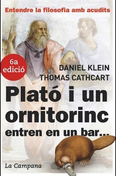 PLATO I UN ORNITORINC ENTREN EN UN BAR... | 9788496735149 | KLEIN, DANIEL; CATHCART, THOMAS | Llibreria Drac - Llibreria d'Olot | Comprar llibres en català i castellà online