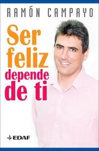 SER FELIZ DEPENDE DE TI | 9788441420465 | CAMPAYO, RAMON | Llibreria Drac - Librería de Olot | Comprar libros en catalán y castellano online