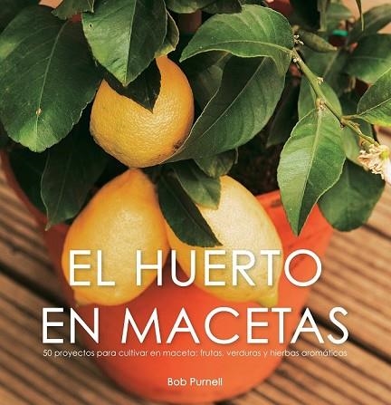 HUERTO EN MACETAS, EL | 9788425341915 | PURNELL, BOB | Llibreria Drac - Librería de Olot | Comprar libros en catalán y castellano online