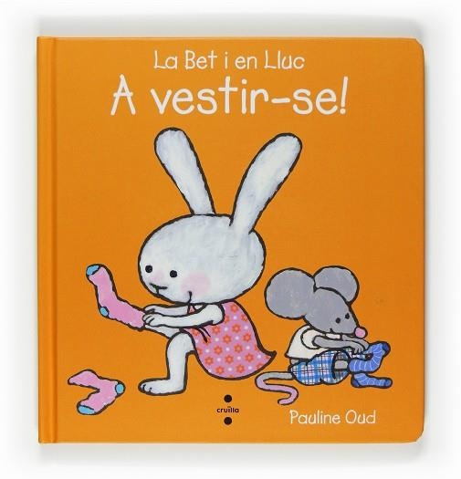 A VESTIR-SE! (LA BET I EN LLUC) | 9788466120296 | OUD, PAULINE | Llibreria Drac - Librería de Olot | Comprar libros en catalán y castellano online