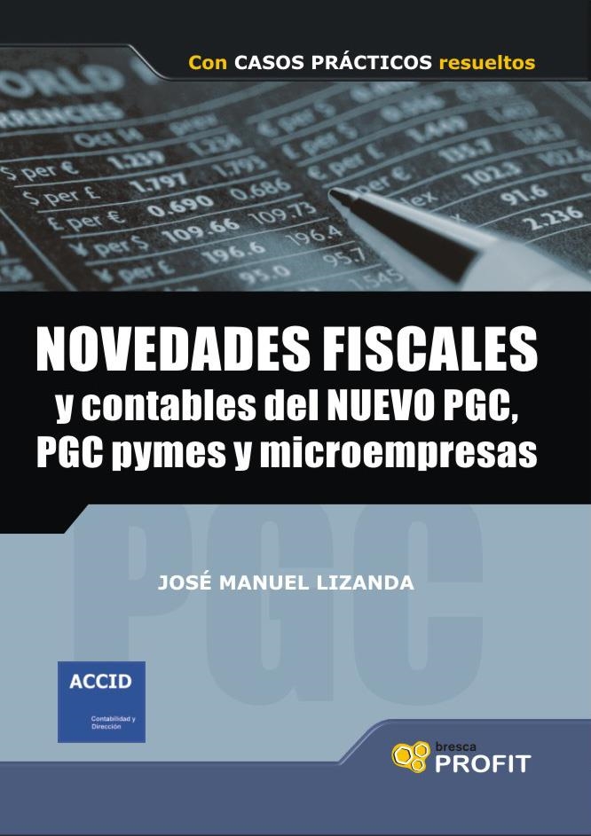 NOVEDADES FISCALES Y CONTABLES DEL NUEVO PGC | 9788496998643 | LIZANDA, JOSE MANUEL | Llibreria Drac - Librería de Olot | Comprar libros en catalán y castellano online