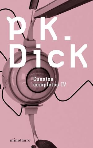 CUENTOS COMPLETOS IV | 9788445076996 | DICK, P. K. | Llibreria Drac - Llibreria d'Olot | Comprar llibres en català i castellà online