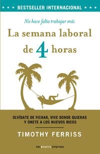 SEMANA LABORAL DE 4 HORAS, LA | 9788498672053 | FERRISS, TIMOTHY | Llibreria Drac - Librería de Olot | Comprar libros en catalán y castellano online