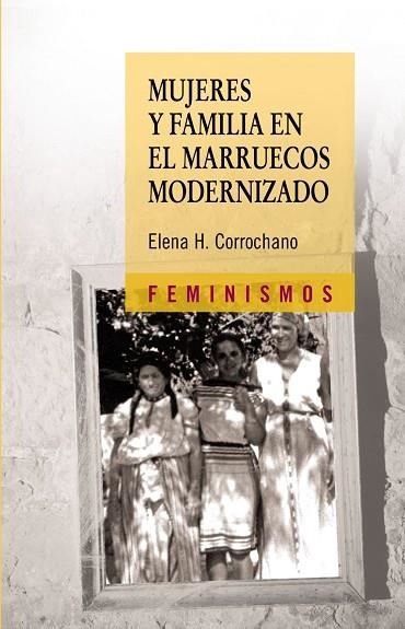 MUJERES Y FAMILIA EN EL MARRUECOS MODERNIZADO | 9788437624600 | CORROCHANO, ELENA | Llibreria Drac - Librería de Olot | Comprar libros en catalán y castellano online