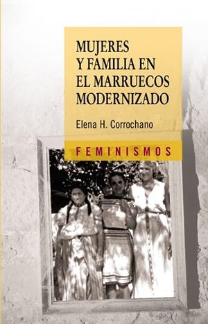 MUJERES Y FAMILIA EN EL MARRUECOS MODERNIZADO | 9788437624600 | CORROCHANO, ELENA | Llibreria Drac - Librería de Olot | Comprar libros en catalán y castellano online