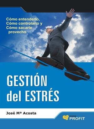 GESTION DEL ESTRES | 9788496998599 | ACOSTA, JOSE MARIA | Llibreria Drac - Librería de Olot | Comprar libros en catalán y castellano online