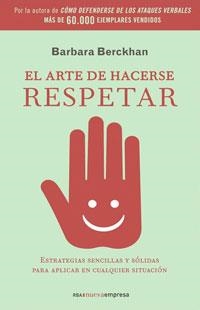 ARTE DE HACERSE RESPETAR, EL | 9788498672046 | BERCKHAN, BARBARA | Llibreria Drac - Librería de Olot | Comprar libros en catalán y castellano online