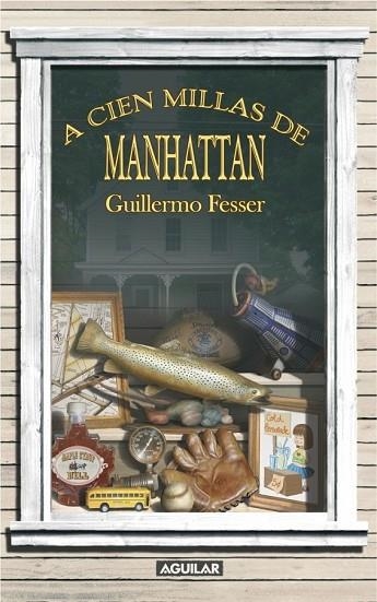 A CIEN MILLAS DE MANHATTAN | 9788403098992 | FESSER, GUILLERMO | Llibreria Drac - Llibreria d'Olot | Comprar llibres en català i castellà online