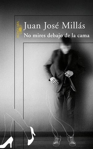 NO MIRES DEBAJO DE LA CAMA | 9788420473741 | MILLAS, JUAN JOSE | Llibreria Drac - Llibreria d'Olot | Comprar llibres en català i castellà online