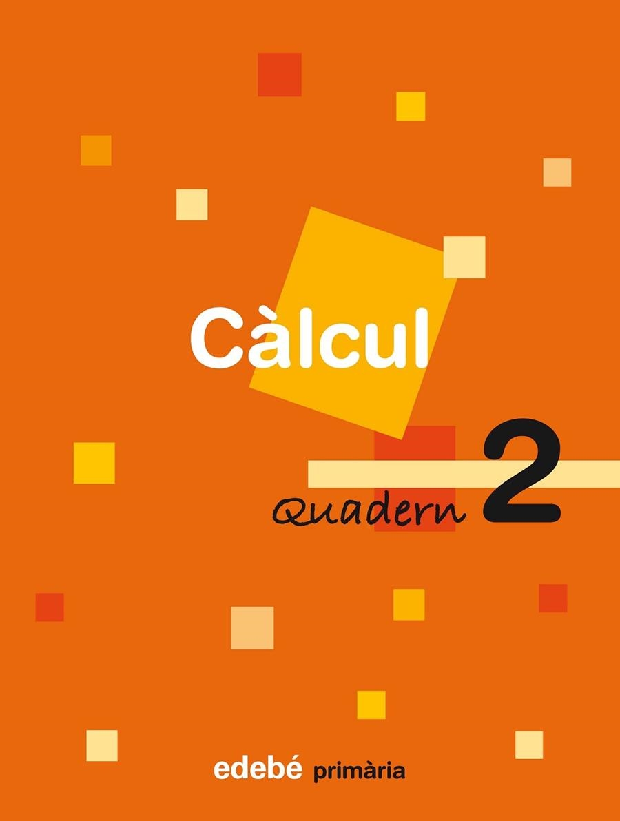 CALCUL QUADERN 2 | 9788423690480 | EDEBÉ, OBRA COLECTIVA | Llibreria Drac - Librería de Olot | Comprar libros en catalán y castellano online
