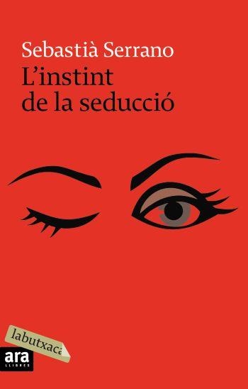 INSTINT DE LA SEDUCCIO, L' LABUTXACA | 9788496863859 | SERRANO, SEBASTIÀ | Llibreria Drac - Librería de Olot | Comprar libros en catalán y castellano online