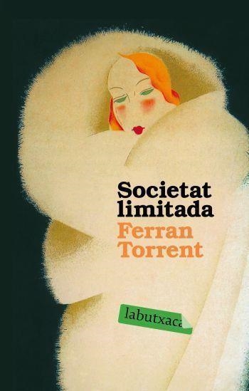 SOCIETAT LIMITADA LABUTXACA | 9788496863743 | TORRENT, FERRAN | Llibreria Drac - Librería de Olot | Comprar libros en catalán y castellano online