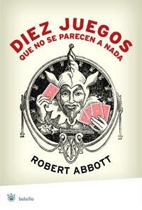 DIEZ JUEGOS QUE NO SE PARECEN A NADA | 9788498671858 | ABBOTT , ROBERT | Llibreria Drac - Llibreria d'Olot | Comprar llibres en català i castellà online