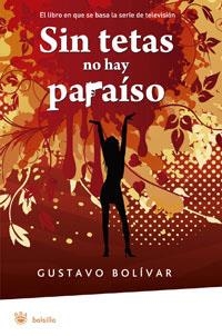 SIN TETAS NO HAY PARAISO | 9788498671964 | BOLIVAR , GUSTAVO | Llibreria Drac - Llibreria d'Olot | Comprar llibres en català i castellà online