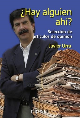 HAY ALGUIEN AHI? : SELECCION DE ARTICULOS DE OPINION | 9788436822014 | URRA, JAVIER | Llibreria Drac - Librería de Olot | Comprar libros en catalán y castellano online