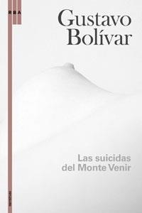 SUICIDAS DE MONTE VENIR, LOS | 9788498671889 | BOLIVAR, GUSTAVO | Llibreria Drac - Librería de Olot | Comprar libros en catalán y castellano online