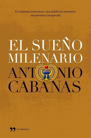 SUEÑO MILENARIO, EL | 9788484607069 | CABANAS, ANTONIO | Llibreria Drac - Librería de Olot | Comprar libros en catalán y castellano online