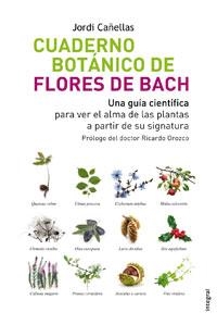CUADERNO BOTANICO DE LAS FLORES DE BACH | 9788498672077 | CAÑELLAS, JORDI | Llibreria Drac - Librería de Olot | Comprar libros en catalán y castellano online