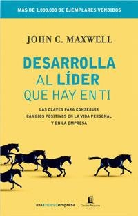 DESARROLLA AL LIDER QUE HAY EN TI | 9788498672084 | MAXWELL, JOHN C. | Llibreria Drac - Librería de Olot | Comprar libros en catalán y castellano online