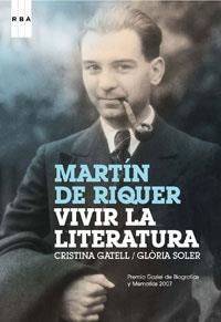 MARTIN DE RIQUER. VIVIR LA LITERATURA | 9788498671780 | GATELL, CRISTINA; SOLER, GLORIA | Llibreria Drac - Librería de Olot | Comprar libros en catalán y castellano online