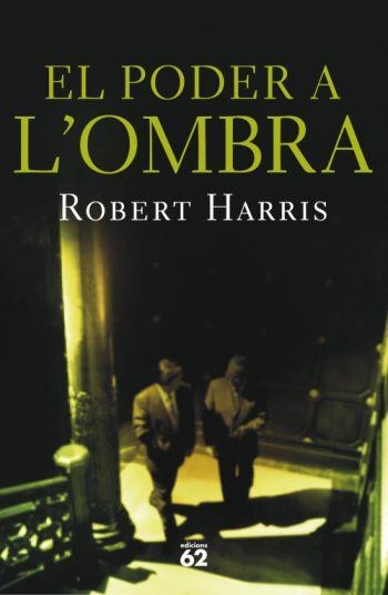 PODER A L´OMBRA, EL | 9788429761139 | HARRIS, ROBERT | Llibreria Drac - Librería de Olot | Comprar libros en catalán y castellano online