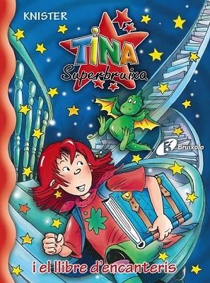TINA SUPERBRUIXA I EL LLIBRE D'ENCANTERIS (NUM. 0) | 9788483046135 | KNISTER | Llibreria Drac - Librería de Olot | Comprar libros en catalán y castellano online