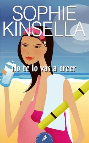 NO TE LO VAS A CREER | 9788498381740 | KINSELLA, SOPHIE | Llibreria Drac - Llibreria d'Olot | Comprar llibres en català i castellà online