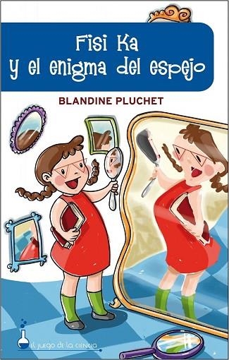 FISI KA Y EL ENIGMA DEL ESPEJO | 9788497543392 | PLUCHET, BLANDINE | Llibreria Drac - Librería de Olot | Comprar libros en catalán y castellano online