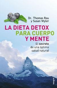 DIETA DETOX PARA CUERPO Y MENTE, LA | 9788498672060 | RAU, THOMAS; WYLER, SUSAN | Llibreria Drac - Librería de Olot | Comprar libros en catalán y castellano online