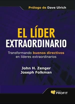 LIDER EXTRAORDINARIO, EL | 9788496998780 | ZENGER, JOHN H.; FOLKMAN, JOSEPH | Llibreria Drac - Librería de Olot | Comprar libros en catalán y castellano online