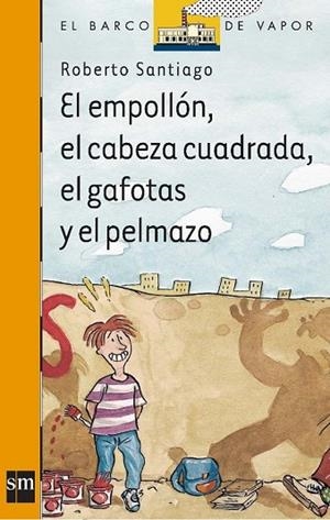 EMPOLLON, EL CABEZA CUADRADA, EL GAFOTAS Y EL PELMAZO, EL | 9788434865570 | SANTIAGO, ROBERTO | Llibreria Drac - Librería de Olot | Comprar libros en catalán y castellano online