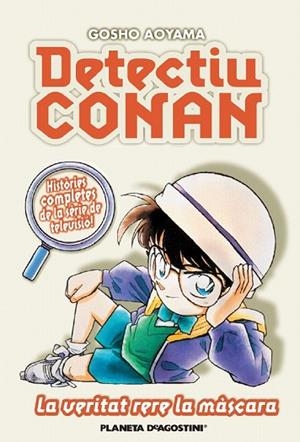 DETECTIU CONAN Nº 6: LA VERITAT RERE LA MASCARA | 9788467455410 | AOYAMA, GOSHO | Llibreria Drac - Llibreria d'Olot | Comprar llibres en català i castellà online