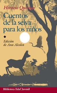 CUENTOS DE LA SELVA PARA LOS NIÑOS | 9788441420106 | QUIROGA, HORACIO | Llibreria Drac - Librería de Olot | Comprar libros en catalán y castellano online