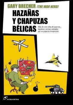 HAZAÑAS Y CHAPUZAS BELICAS | 9788493653613 | BRECHER, GARY | Llibreria Drac - Llibreria d'Olot | Comprar llibres en català i castellà online