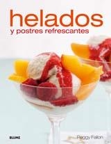HELADOS Y POSTRES REFRESCANTES | 9788480767538 | FALLON, PEGGY | Llibreria Drac - Librería de Olot | Comprar libros en catalán y castellano online