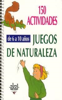 JUEGOS DE NATURALEZA (150 ACTIVIDADES) | 9788446011552 | AA.VV. | Llibreria Drac - Librería de Olot | Comprar libros en catalán y castellano online