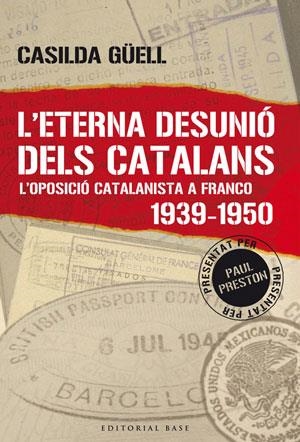 ETERNA DESUNIO DELS CATALANS : L'OPOSICIO CATALANISTA A FRAN | 9788492437023 | GUELL, CASILDA | Llibreria Drac - Librería de Olot | Comprar libros en catalán y castellano online