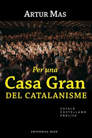 PER UNA CASA GRAN DEL CATALANISME (CATALA-CASTELLA-ANGLES) | 9788492437030 | MAS, ARTUR | Llibreria Drac - Librería de Olot | Comprar libros en catalán y castellano online