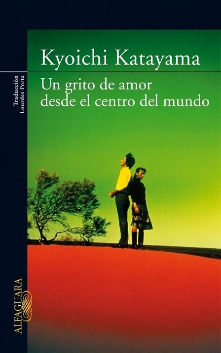GRITO DE AMOR DESDE EL CENTRO DE, UN | 9788420472652 | KATAYAMA, KYOICHI | Llibreria Drac - Llibreria d'Olot | Comprar llibres en català i castellà online