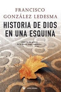 HISTORIA DE DIOS EN UNA ESQUINA | 9788498673036 | GONZALEZ LEDESMA, FRANCISCO | Llibreria Drac - Librería de Olot | Comprar libros en catalán y castellano online