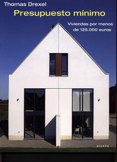 PRESUPUESTO MINIMO. VIVIENDAS POR MENOS DE 125000 EUROS | 9788495376824 | DREXEL, THOMAS | Llibreria Drac - Librería de Olot | Comprar libros en catalán y castellano online