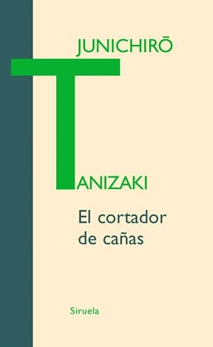 CORTADOR DE CAÑAS, EL | 9788498412116 | TANIZAKI, JUNICHIRO | Llibreria Drac - Librería de Olot | Comprar libros en catalán y castellano online